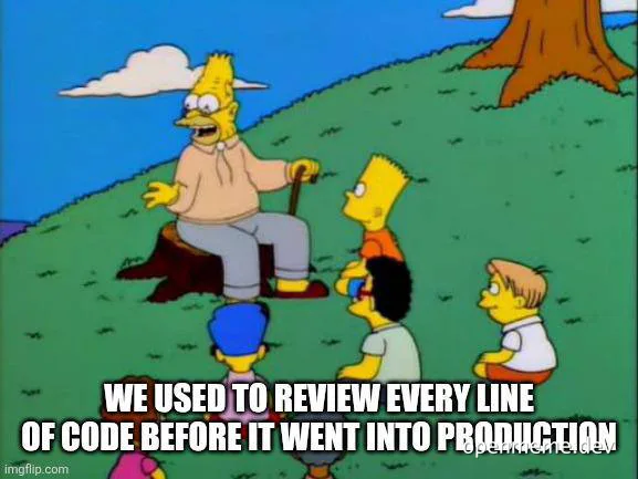 Homer Simpson telling kids 'We used to review every line of code before it went into production'