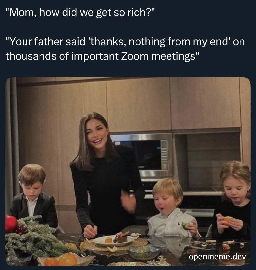 Woman and children at a kitchen table with a humorous caption about wealth from Zoom meetings