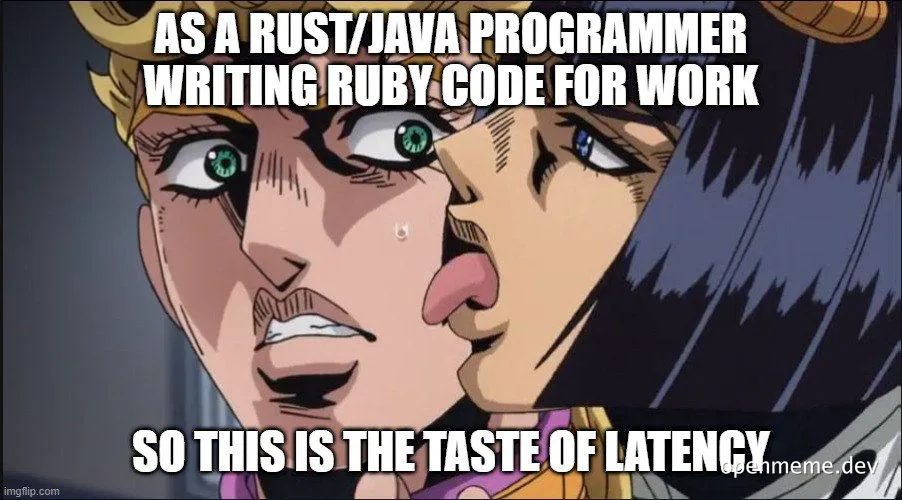 Jojo's Bizarre Adventure meme: A developer with a shocked expression reacting to latency while writing Ruby code