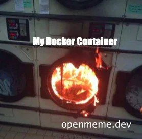 a washing machine on fire with the text 'My Docker Container'