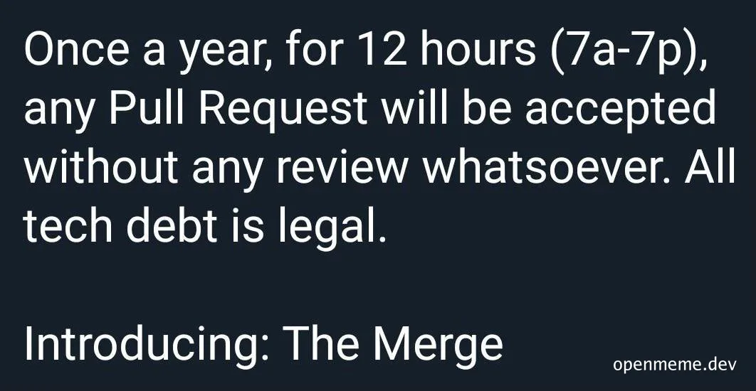 The Merge: once a year, all tech debt is legal